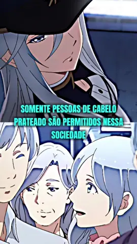 somente pessoas de cabelo prateado são permitidos nessa sociedade #Anime #otaku 