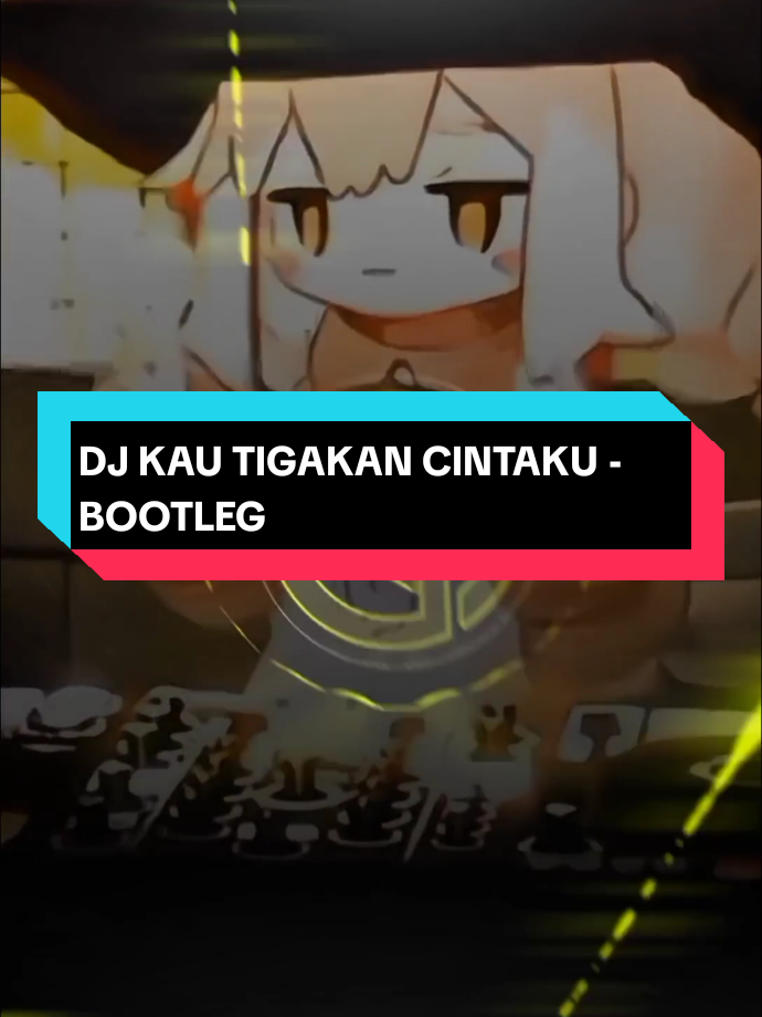 DJ KAU TIGAKAN CINTAKU-BOOTLEG @imamsidikk  #promoseruweekend #foryoupage #fyp #fypシ゚ #kmvrt 