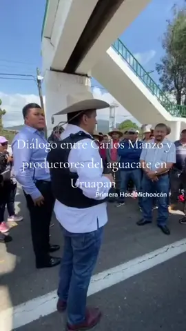 Diálogo entre Carlos Manzo y productores de aguacate, en bloqueo a la altura de Pemex  #Uruapan 