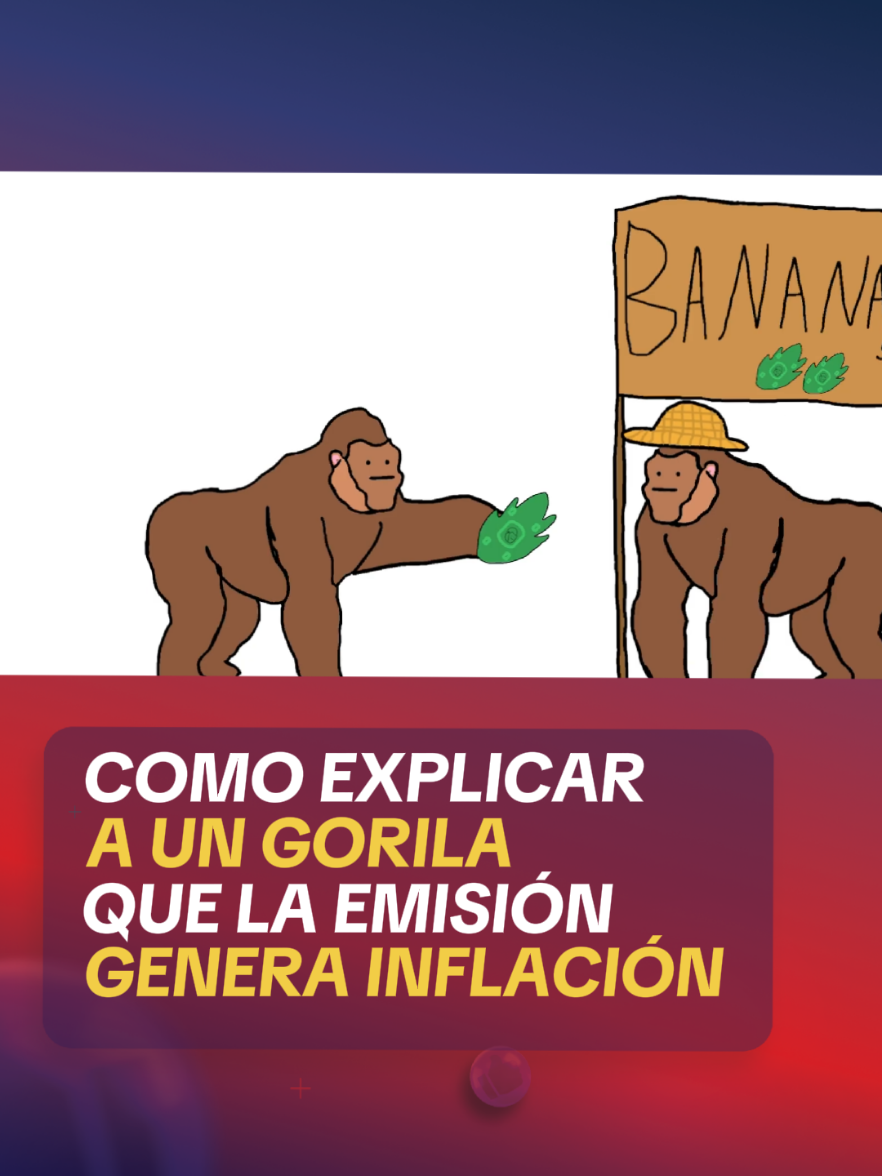 Envíale a un larista. Cómo explicar a un gorila que la emisión genera inflación.  #inflacion #videoexplicativo #emision #bolivia #laraypaz 