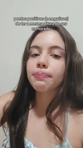 mais pontos positivos que negativos✨️ #namoro #altura 