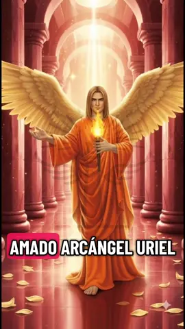 Oración al Arcángel Uriel para activar la energía de la sabiduría y la abundancia divina. Invoca su fuego dorado para manifestar oportunidades, claridad y bienestar espiritual. Ideal para iniciar el día con intención y luz 🧡 #fyp #angel #parati #uriel #oracion