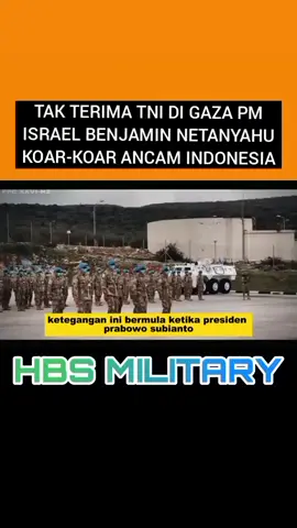 TAK TERIMA TNI DI GAZA PM ISRAEL BENJAMIN NETANYAHU KOAR-KOAR ANCAM INDONESIA .