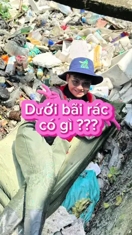 Dưới bãi rác có gì part 25 #TikTokAwardsVN #saigonxanh 