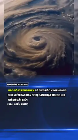 Tin nóng: Bão số 12 có thể lật kèo ngay trên biển đông, hay sẽ tăng mạnh cấp độ tàn phá đất liền. Cuộc chiến giữa gió nóng và gió lạnh - Ai sẽ chiến thắng? #xuhuong #tintucbao #baoso12 #fengshen #dubaothientai 