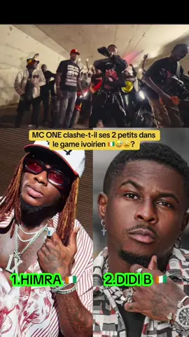 MC ONE clashe-t-il ses 2(himra et didi b )  petits dans le game ivoirien 🇨🇮😅😩?  Le clip est disponible sur YouTube.  #Rapivoir #guineenne224🇬🇳 #pourtoi #1ou2 