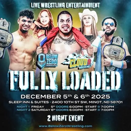 Below Zero Wrestling makes its Minot, ND debut joining Cloud 9 Wrestling to bring you two nights of Fully Loaded live professional wrestling action! Join us December 5th & 6th at the Sleep Inn & Suites Conference Center And Water Park for a weekend you do not want to miss. Relive old rivalrys, witness new stars, and experience two nights of action that is sure to keep you wanting more. Get your tickets below today!  Friday Night Tickets- http://bit.ly/48BgFnC Saturday Night Tickets - http://bit.ly/4o7O4Li 🚨 Below Zero Wrestling x Cloud 9: FULLY LOADED 🚨 Presented by Below Zero Wrestling 🔥 Two nights of LIVE PROFESSIONAL WRESTLING as Below Zero Wrestling teams up with Cloud 9 Wrestling for their Minot, ND debut! 📅 Saturday, December 6 🕖 Showtime: 7:00 PM – 9:30 PM CST 🚪 Doors Open: 6:00 PM 📍 Sleep Inn & Suites Conference Center & Water Park 2400 10th Street SW, Minot, ND 58701 Get ready for high-impact action, unforgettable moments, and the stars of independent wrestling bringing the heat to the cold north!  @belowzerowrestling @ginotoldyouso #wrestling 