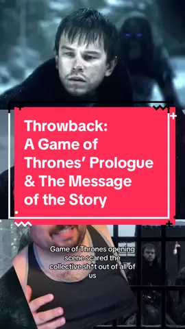 Throwback: A Game of Thrones’ Prologue & The Message of the Story #asoiaf #gameofthrones #asongoficeandfire #nightswatch #waymarroyce 