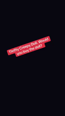 #thriftyfinds #thrift #doll #scary #haunted 😱😱😱😱