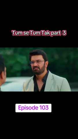 Tum se Tum Tak Episode  103#views #fouryourpage #trending #growmyaccount #viralvideo 