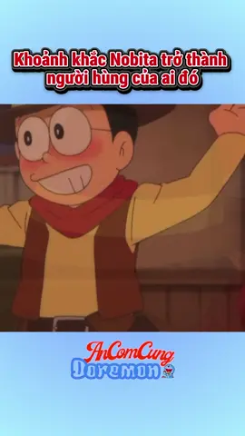 Khoảnh khắc Nobita trở thành anh hùng của ai đó ❤️ #ancomcungdoremon #doremon #nobita #doremonnobita #xh 