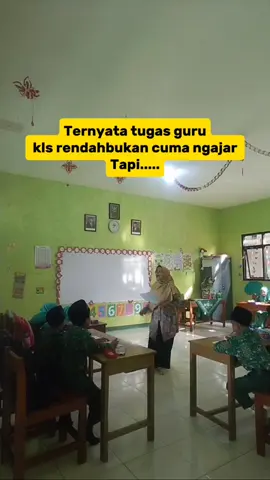 Tugas Guru kls rendah ternyata bukan cuma ngajar tapi ... #guru #gurusd #gurutiktok #guruhits #gurumilenial 