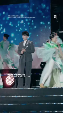 FANCAM | “Tôi Người Việt Nam” - Gửi chút thương thương nhớ nhớ đến Hà Nội tối qua 🇻🇳❤️ #nguyentrantrungquan #canuongkieuanh #toinguoivietnam #tuhaoVietNam 