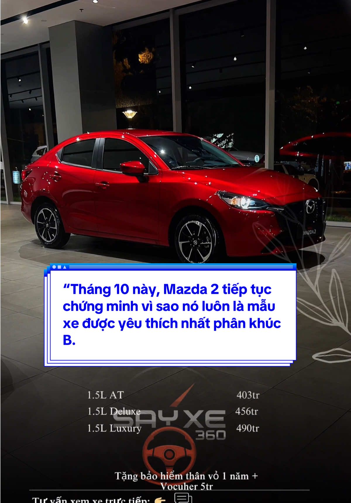 “Tháng 10 này, Mazda 2 tiếp tục chứng minh vì sao nó luôn là mẫu xe được yêu thích nhất phân khúc B. #mazda2 #mazda2sedan #sedan #mazda2at #sayxe360 