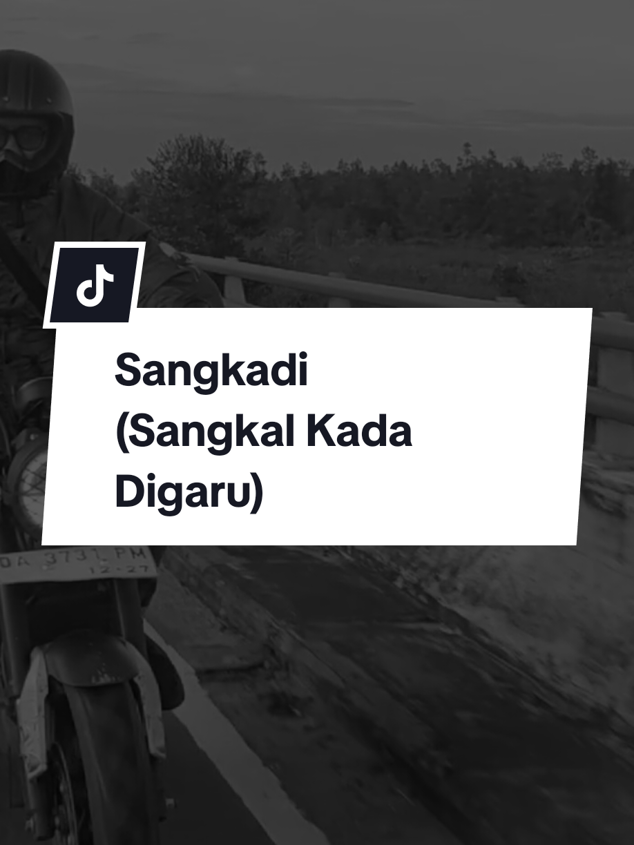 Judul Lagu : Sangkadi (sangkal kada digaru) #laguindiabanjar #fyp 