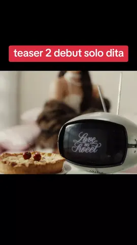 teaser 2 debut solo dita #DITA #LoveSoSweet  #ditakarang  #DitaSoloDebut  #TheDITAEraBegins 