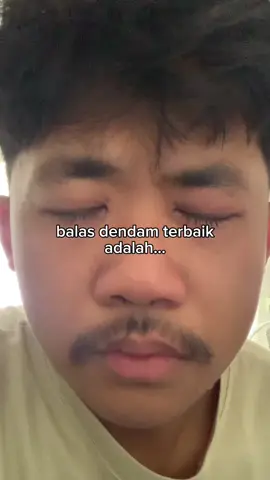 balas dendam terbaik adalah... menjadi versi terbaik dari diri lu! 💯 #motivation #SelfImprovement #FYP