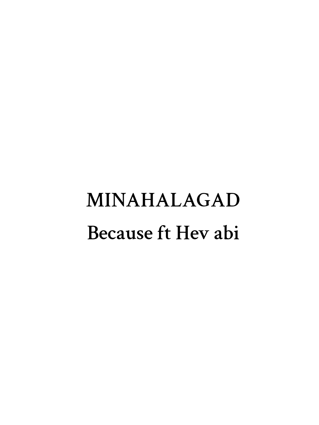 MINAHALAGAD - Because , Hev abi #fyp #songlyrics #lyricsvideo #blowthisup #4u 