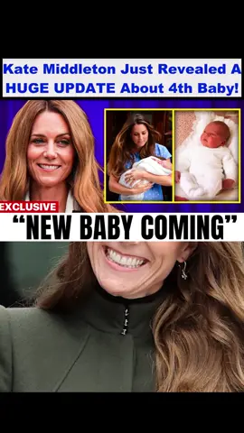 Kate Middleton Just Revealed A HUGE UPDATE About 4th Baby!