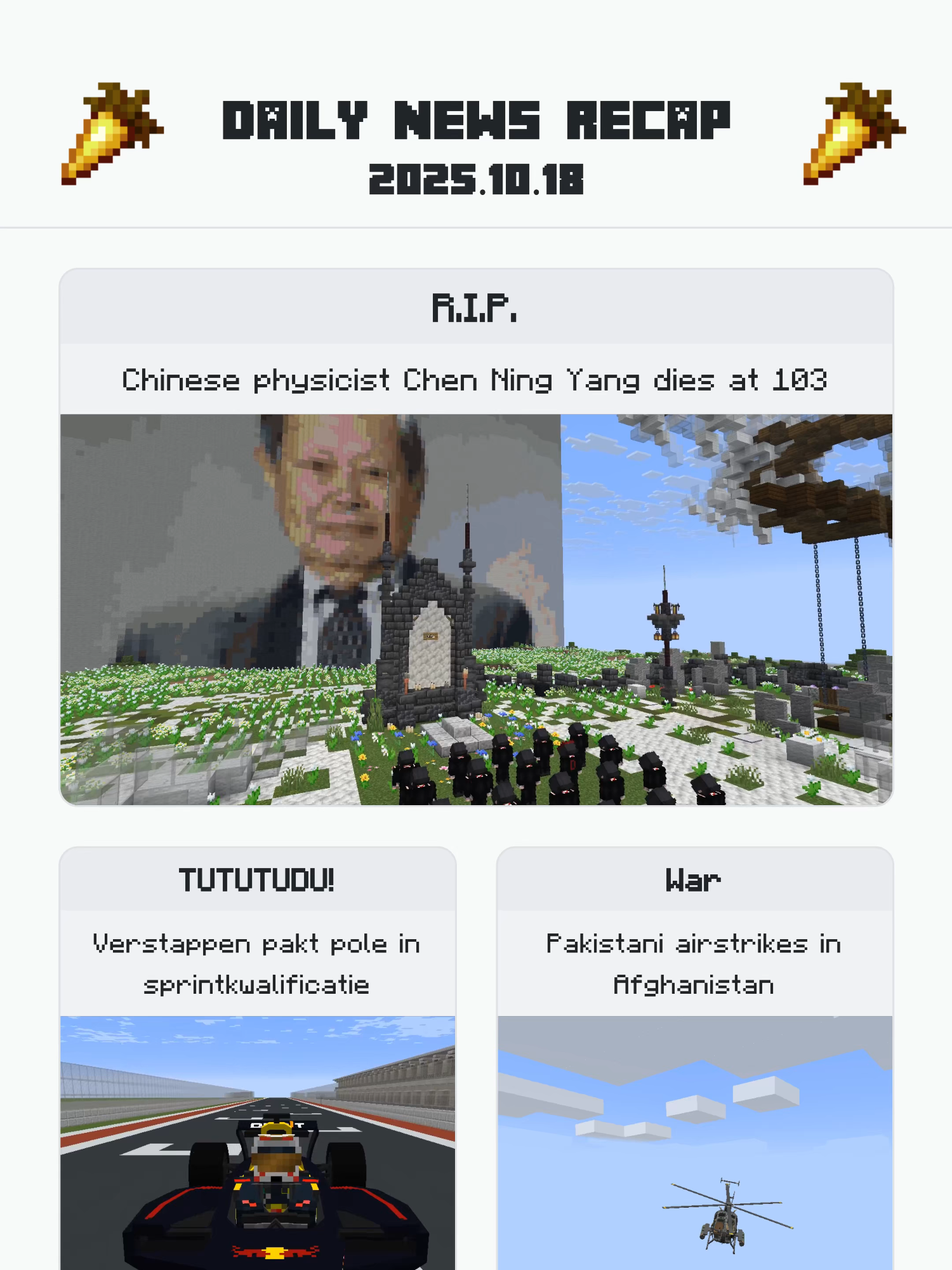 Daily News Blitz! #Minecraft #news #f1 #pakistan #afghanistan  Headline details 👇 1) Nobel Prize winner in Physics, Chen-Ning Yang, passes away 	Beijing – October 18, 2025. Professor Chen-Ning Yang, the world-renowned physicist and Nobel laureate, passed away in Beijing at the age of 103. Prof. Yang was co-awarded the Nobel Prize in Physics in 1957 with Tsung-Dao Lee for their groundbreaking work on parity non-conservation in weak interactions. His 