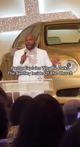 Pastor Explains Why He Parks The Bentley Inside Of The Church ⛪️ #Foryou, #viral, #foryoupage, #tiktok, #trending