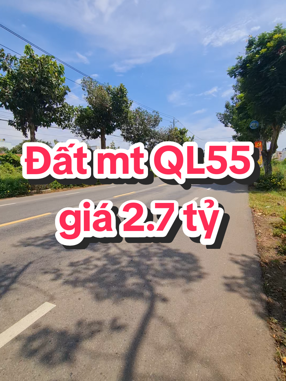 Đất mặt tiền Quốc lộ 55, gần trung tâm hành chính giá 2.7 tỷ  #baisau #ql55 #longdien #quoclo55  #bdsantoan 