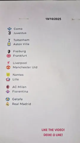 Matches 19/10/2025 Como x Juventus Tottenham x Antônio Villa Freiburg x Frankfurt Liverpool x Manchester Utd Nantes x Lille AC Milan x Fiorentina Getafe x Real Madrid #football #laliga #realmadrid #liverpool #predictions 