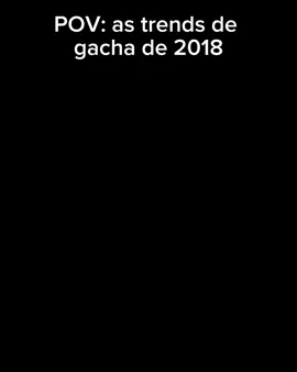 pov: as trends de gacha de 2018 sao tao 🫦💥 |  #flopada🤡 #gachatrend #robloxfyp #humor 