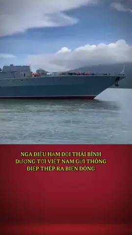 Hàm đội Thái Bình Dương Nga Đến Việt Việt Nam #vietnam #nga#tintuc 