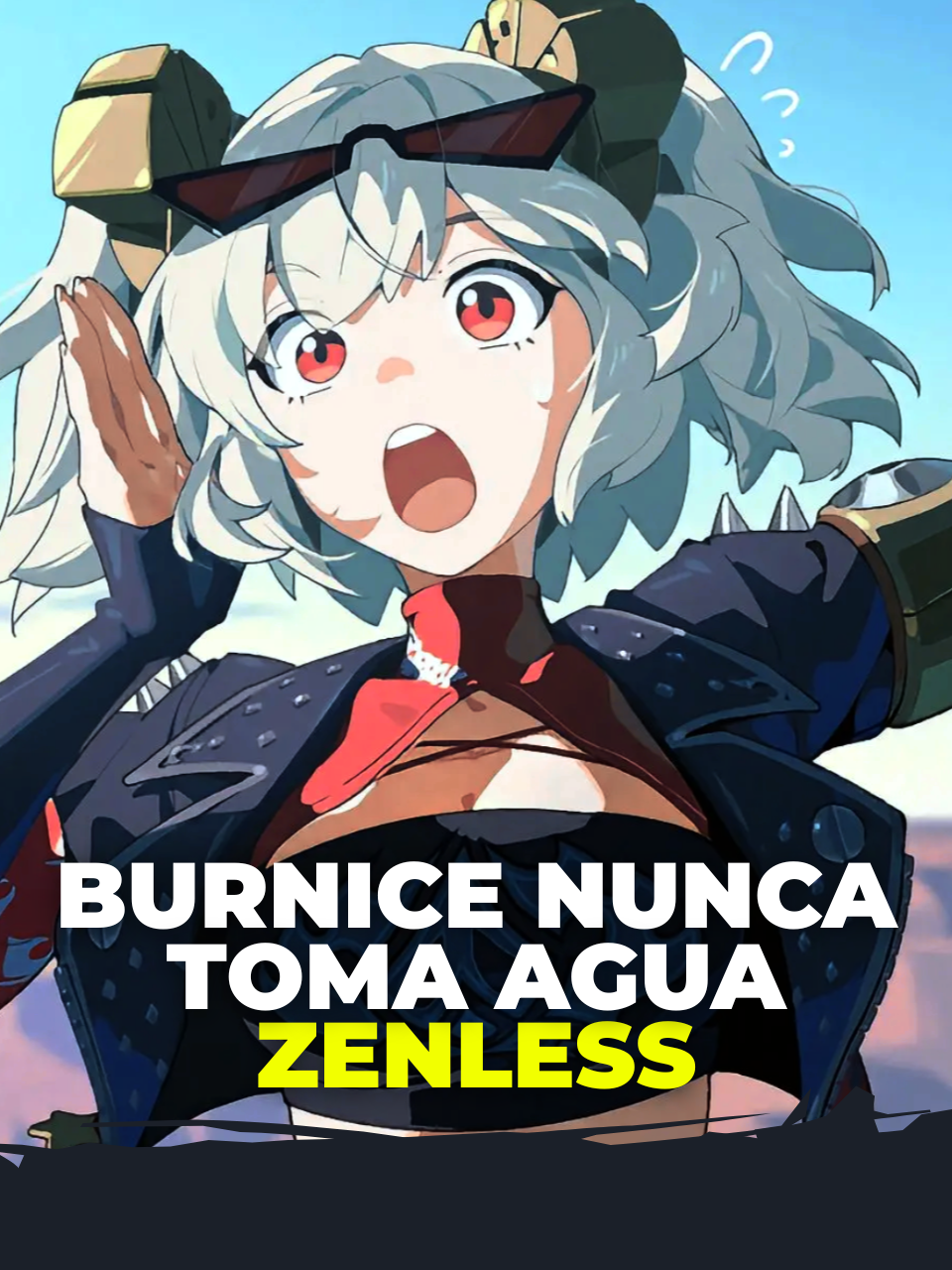 Burnice nunca toma agua en zenless zone zero. #zzzero #zzzcreators #burnice