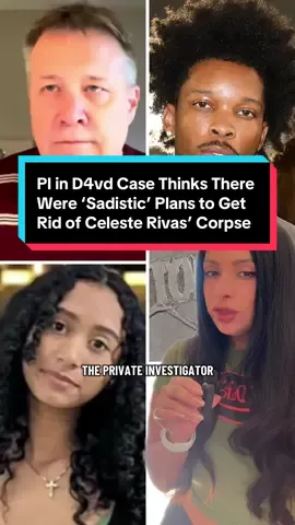 Private Investigator in D4vd Case Thinks There Were ‘Sadistic’ Plans to Get Rid of Celeste Rivas’ Corpse #d4vd #celesterivas #d4vdceleste #riristea #rivetsoro 
