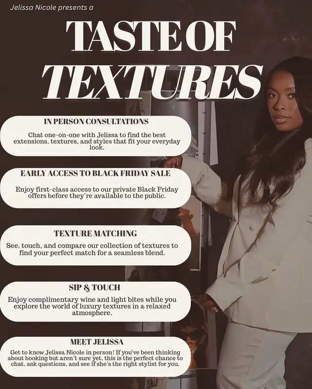 Your exclusive invite to Taste of Textures is here. ✨ Come experience luxury up close feel the textures, sip & taste, and enjoy early access to my Black Friday sale. Spots are limited, so secure yours early. Who’s coming with you? 👇 Link in bio  #TasteOfTextures #LuxuryHairExperience #DallasEvents #JelissaNicole