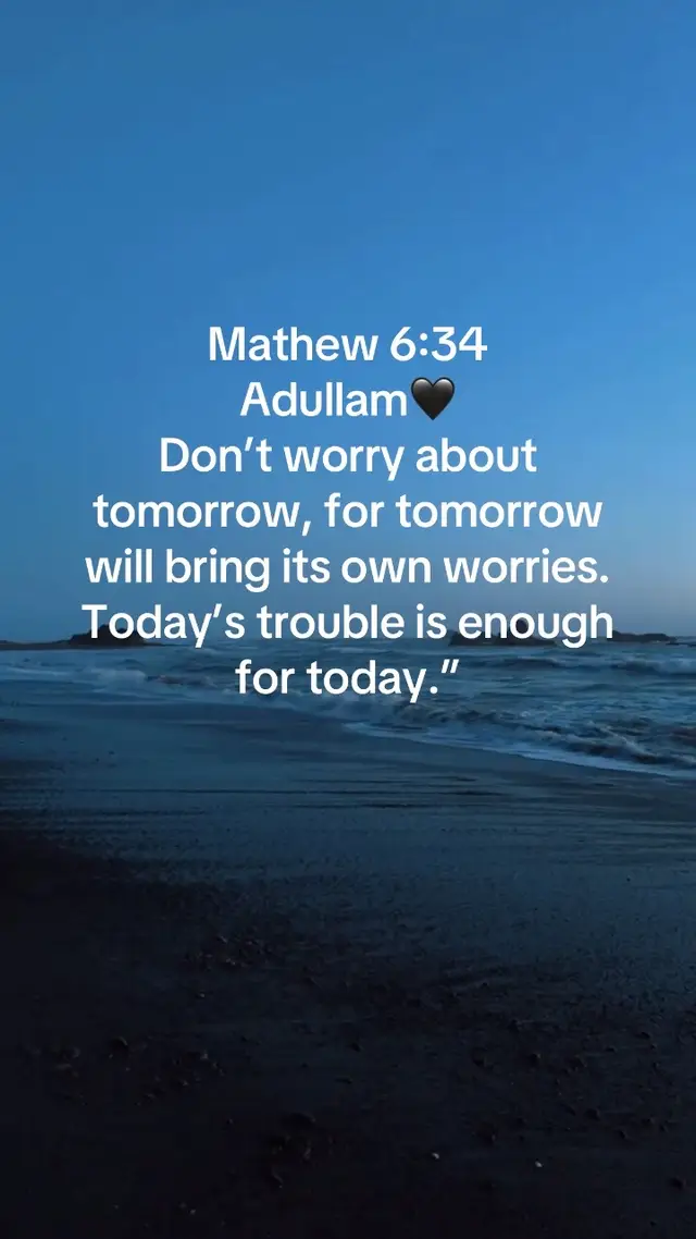 Don’t worry about tomorrow, for tomorrow will bring its own worries. Today’s trouble is enough for today #scriptureoftheday #bibleverse #praisethelord✝️😇 #christantiktok #foryoupage 
