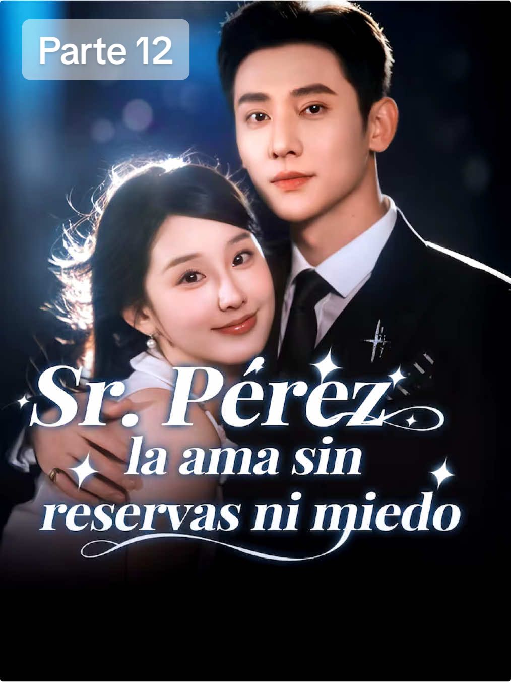 Parte 12| Sr. Pérez la ama sin reservas ni miedo ❤️ #dramas 