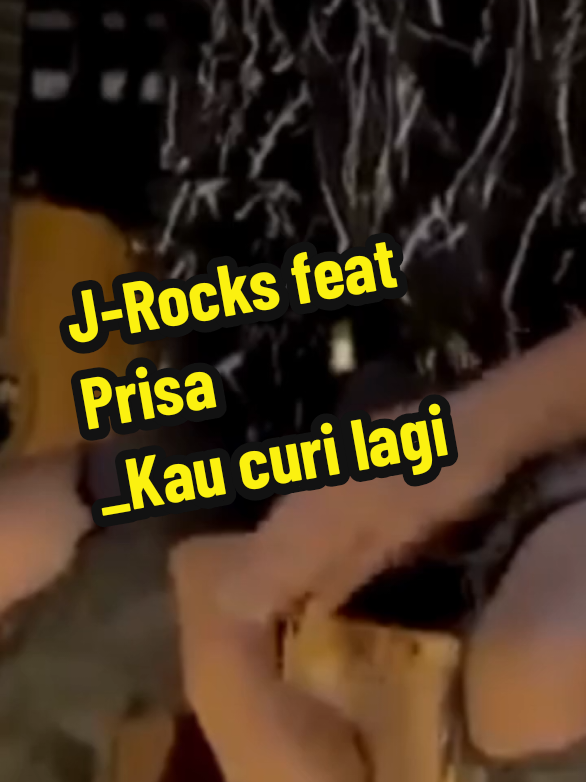 #musik  J-Rocks feat Prisa_Kau curi lagi