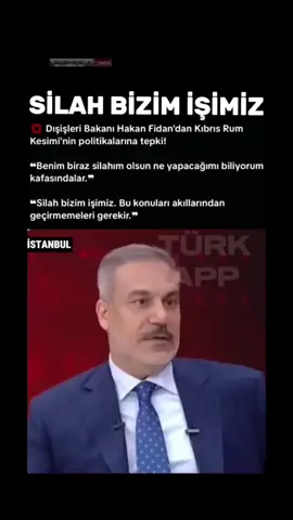 Hakan FİDAN'dan Kıbrıs Rum Kesimine Tepki:  Silah bizim işimiz. Akıllarından geçirmemeleri gerekir. 💢 Dışişleri Bakanı Hakan Fidan Kıbrıs Rum Kesiminin Politikalarına Tepki!  