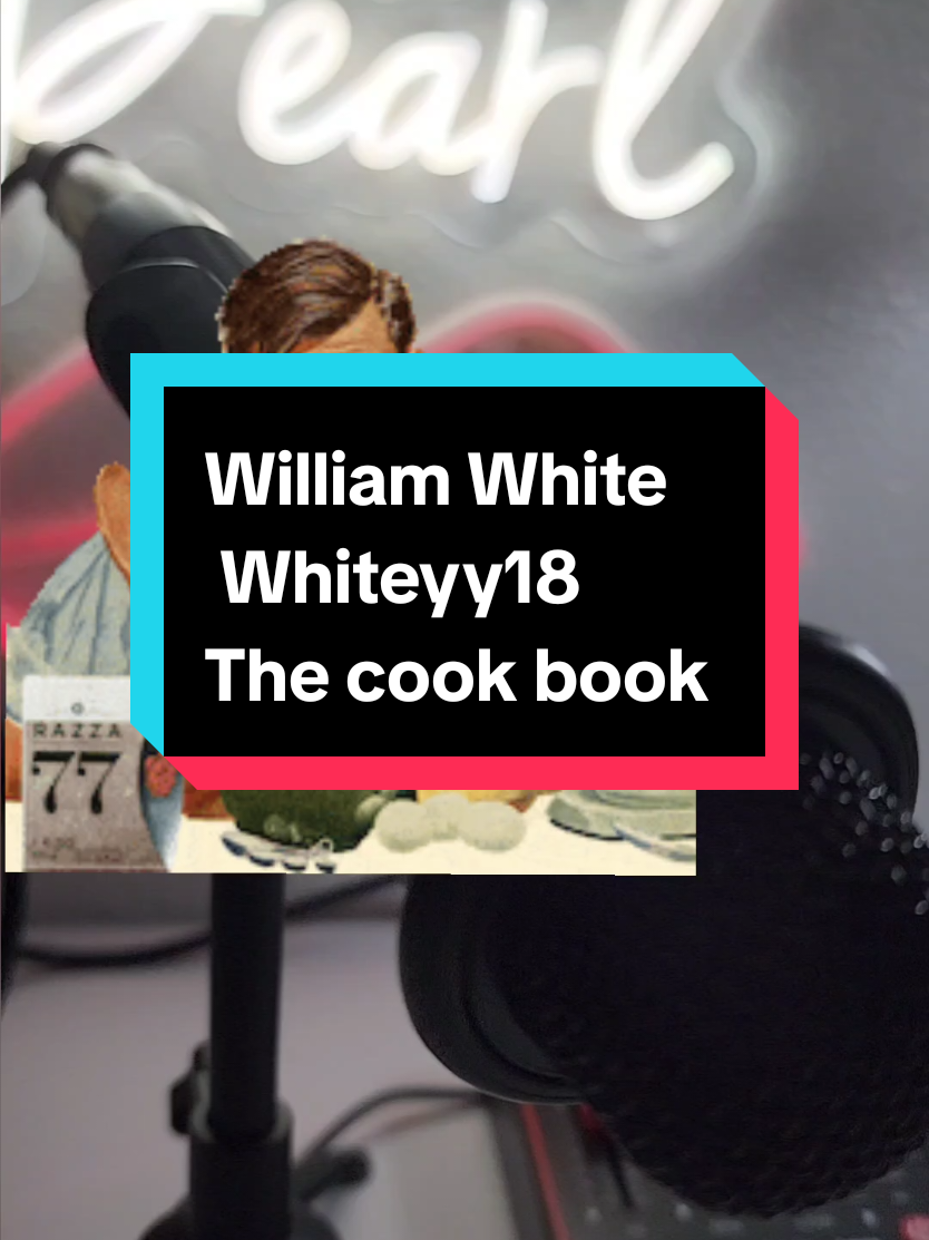 next is the cook book  #whiteyy18fan #williamwhitefan #whiteyynation #williamwhitefans #williamwhite #whiteyy18 #thirsttrapdoc #whilliamwhitedocumentary #whiteyy18fans #tiktokdrama #drama #whiteyy18fanclub #whiteyy18live #whiteyy18lives #williamwhitelive 