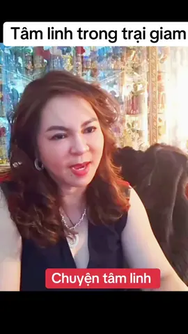 Cô Nguyễn Phương Hằng kể chuyện tâm linh trong trại giam #tamtubi #phatphapnhiemmau #chuyentamlinh #
