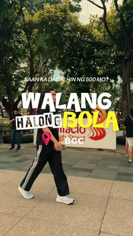 #WalangHalongBola May mararating ang 500 mo sa BGC 👌
