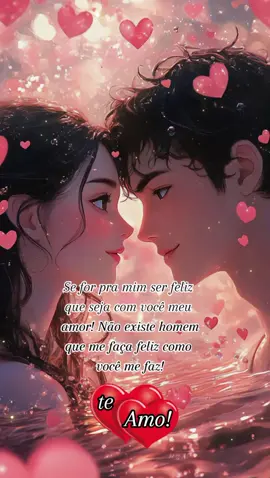 #Se for pra mim ser feliz que seja com você meu amor!não existe homem que me faça mais feliz como você faz! #casal #declaracoesdeamor❤️ #palavrasdeamor❤️ 