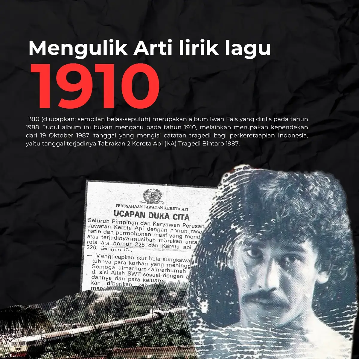 Postingan ini dibuat untuk memorial Tragedi Bintaro I yang terjadi tepat pada tanggal 19 Oktober 1987. Tragedi Bintaro ini diangkat menjadi karya layar lebar dengan judul yang sama dengan Tragedi tsb dan pita kaset dengan judul 