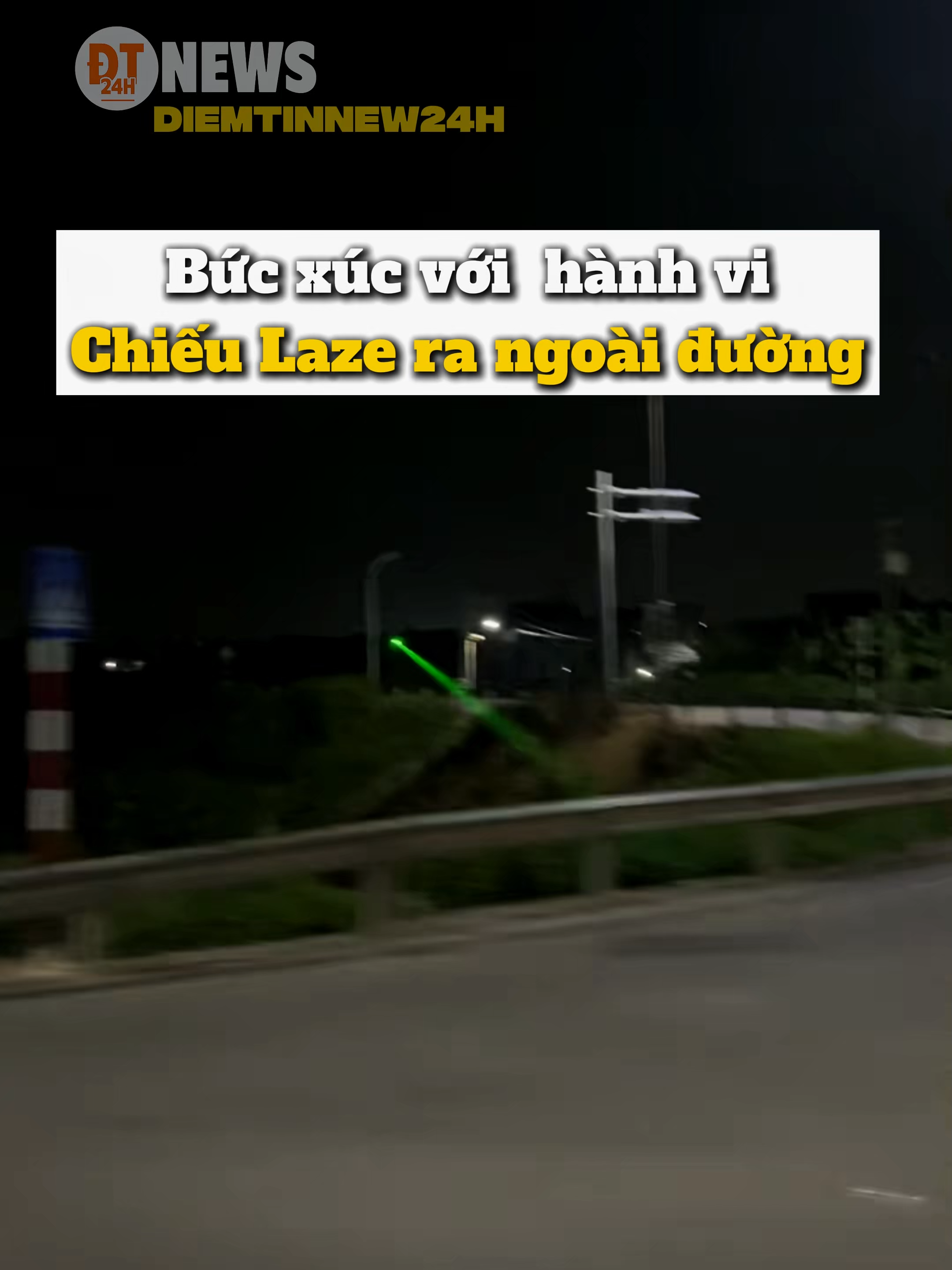 Hành vi chiếu đèn Laze ra đường quốc lộ #diemtinnew24h #tiktoknews #tintuc #phapluat #giaothong