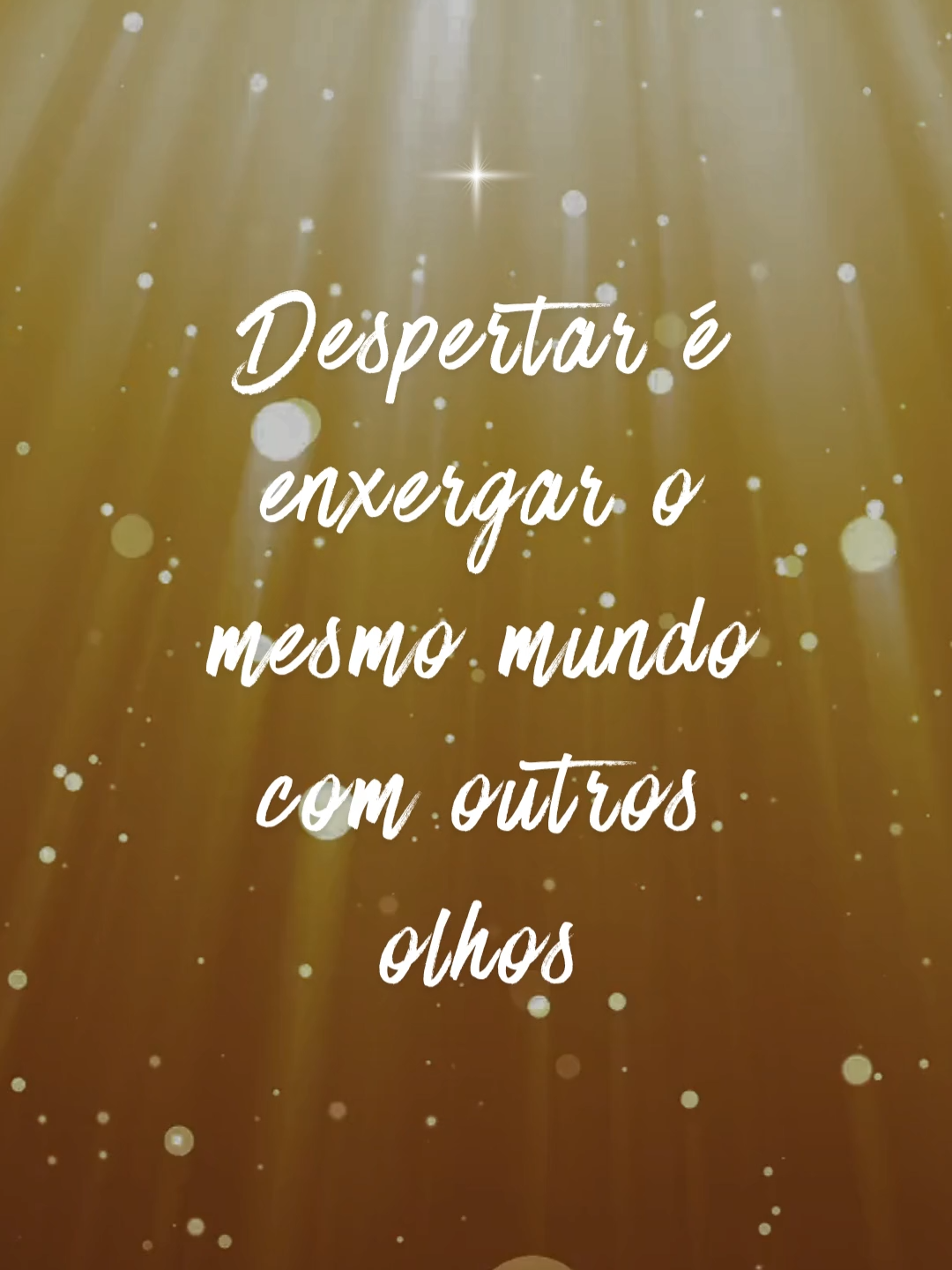Despertar é enxergar o mesmo mundo com outros olhos #autoconhecimento #despertardaconsciencia #mensagemdereflexão #espiritualidade