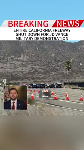 BREAKING: ENTIRECALIFORNIAFREEWAY SHUT DOWN FORJD VANCE MILITARYDEMONSTRATION#fpy#news#tiktok#foryou#breankingnews#usausausa🇺🇸🇺🇸🇺🇸 