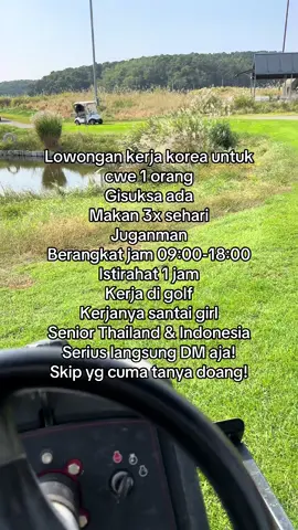 Lowongan kerja korea untuk cwe 1 orang Gisuksa ada Makan 3x sehari  Juganman Berangkat jam 09:00-18:00 Istirahat 1 jam Kerja di golf Kerjanya santai girl Senior Thailand & Indonesia  Serius langsung DM aja!  Skip yg cuma tanya doang! #lokerterbaru #loker #korea #pmikorea🇮🇩♡🇰🇷 #infoloker 