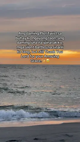 Ang daming Plot Twist sa buhay ko ngayong taon, ang daming luha na ipinatak ko, mga silent battles na sinarili ko lang, but still Thank You Lord for your Amazing Grace. #thankyoulord #lord #grateful #life #trending 