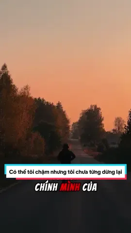 Có thể tôi chậm nhưng tôi chưa từng dừng lại #renluyensuckhoe #xuhuong #tapluyenmoingay #sucmanhtinhthan #tapgym 