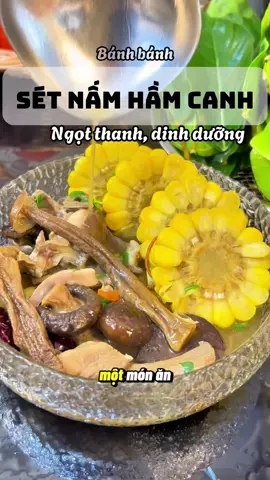 sét nấm hầm canh dễ nấu mà ngon lắm an #setnamhamcanh 