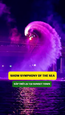 Show Diễn Symphony of the sea sẽ chính thức trở lại và 1/11/2025 tại Sunset town Phú Quốc #phuquoc #trinhphuquoc #symphonyofthesea #diatrunghaiphuquoc #sunsetown 