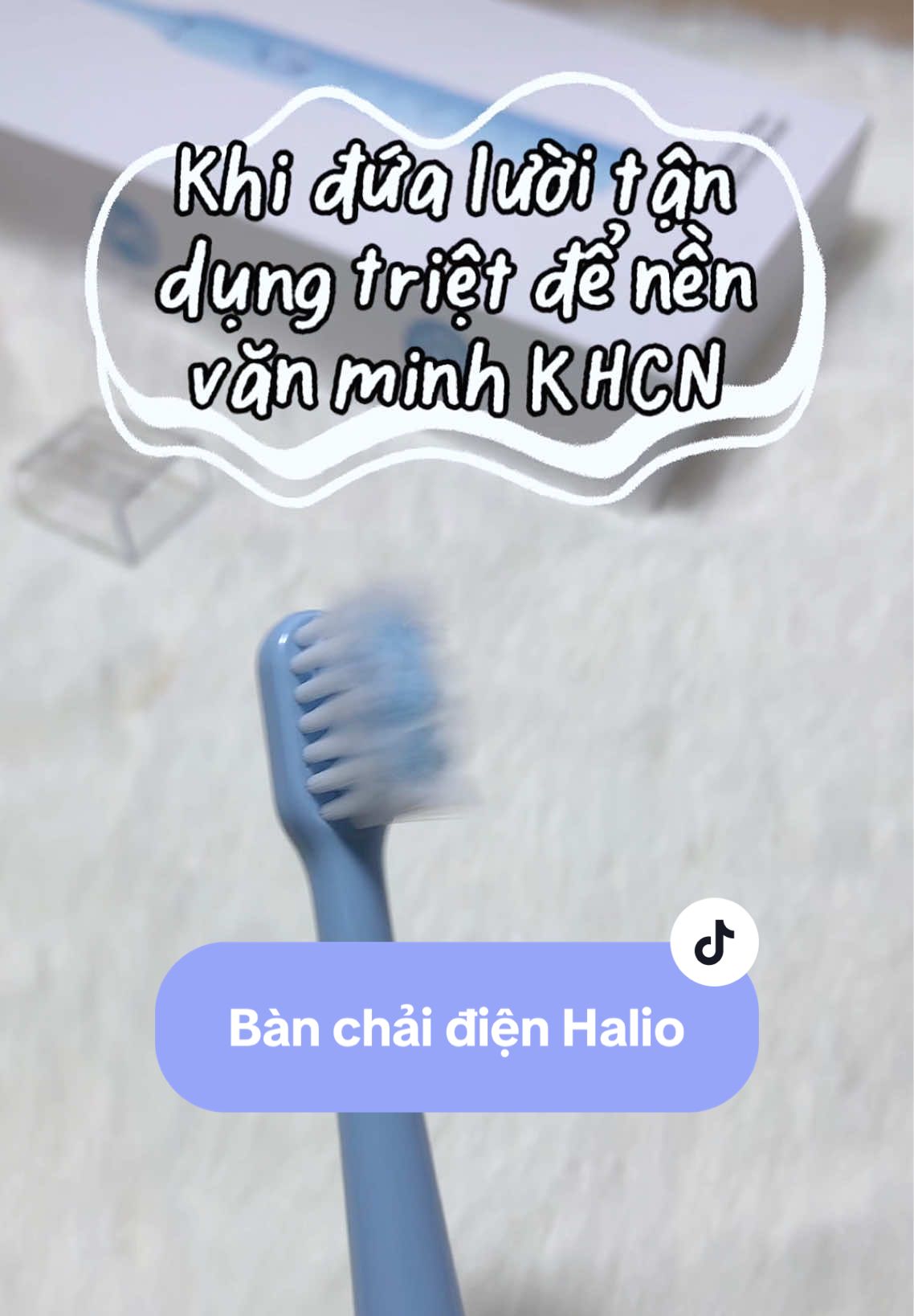 Chăm sóc răng miệng hơn đi, nếu mún ăn đồ ngon đến tận khi già 😗 #halio #banchaidien #lixibox #smartcleaning #chamsocrangmieng 